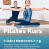 Dein Pilateskurs für eine gute Figur, Kraft und Flexibilität